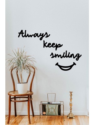 Always Keep Smiling Duvar Yazısı - Lazer Kesim Duvar Dekoru