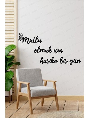 Mutlu Olmak Için Harika Bir Gün Duvar Yazısı Dekoru Ahşap Tablo Süs