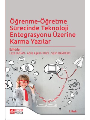 Pegem Akademi Yayıncılık Öğrenme-Öğretme Sürecinde Teknoloji Entegrasyonu Üzerine Karma Ya