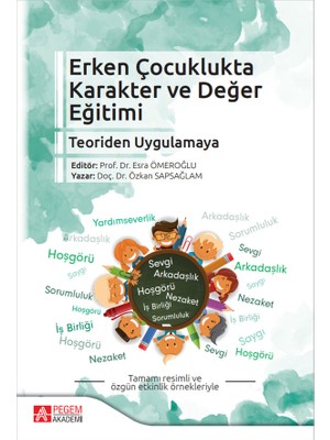 Erken Çocuklukta Karakter ve Değer Eğitimi Teoriden Uygulamaya