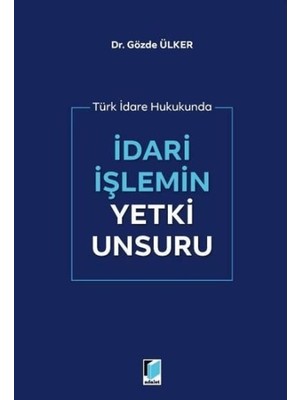 Idari Işlemin Yetki Unsuru