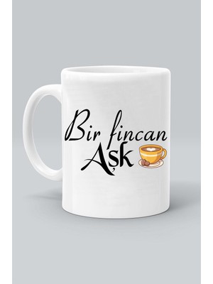 Bir Fincan Aşk Kahve Tasarım Baskılı Beyaz Klasik Kupa Bardak