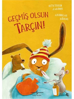 Geçmiş Olsun Tarçın! – Andreas König, Okul Öncesi Eğitici Çocuk Kitabı