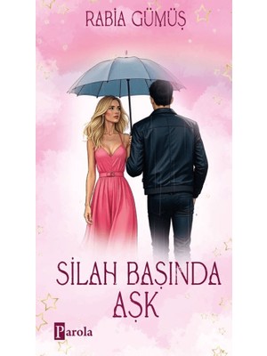 Silah Başında Aşk (Ciltli) - Rabia Gümüş
