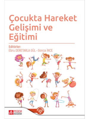 Pegem Akademi Yayıncılık Çocukta Hareket Gelişimi ve Eğitimi