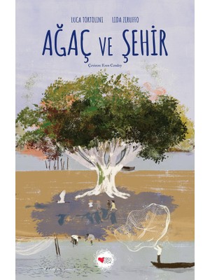 Ağaç ve Şehir (Ciltli) - Luca Tortolini