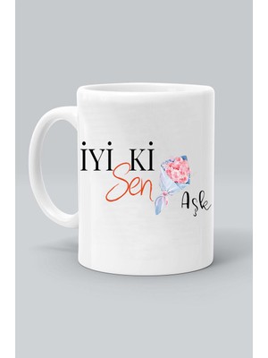 Sevgililer Günü Iyi Ki Sen Aşk Çiçek Tasarım Baskılı Beyaz Klasik Kupa Bardak