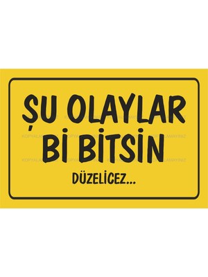 Şu Olaylar Bir Bitsin Komik Sözler Kamyon Arkası Duvar Yazıları Dekorasyon Tablo Retro Ahşap Poster