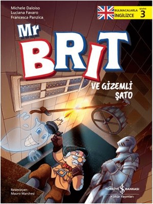Mr Brit ve Gızemli Şato - Bulmacalarla İngilizce 3 - Michele Daloiso – Luciana Favaro – Francesca Panzica