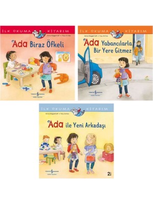 Ilk Okuma Kitabım Ada Biraz Öfkeli - Ada Yabancılarla Bir Yere Gitmez - Ada Ile Yeni Arkadaşı (4 - 7 Yaş)
