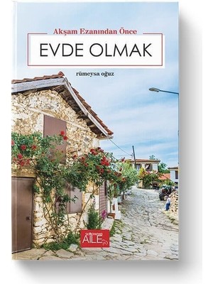 Akşam Ezanından Önce Evde Olmak | Rümeysa Oğuz