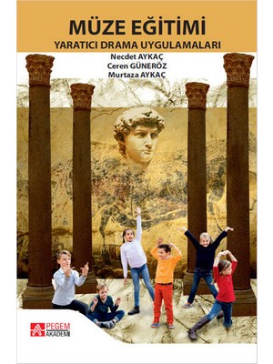 Pegem Akademi Yayıncılık Müze Eğitimi Yaratıcı Drama Uygulamaları
