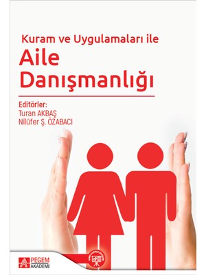 Kuram ve Uygulamaları ile Aile Danışmanlığı