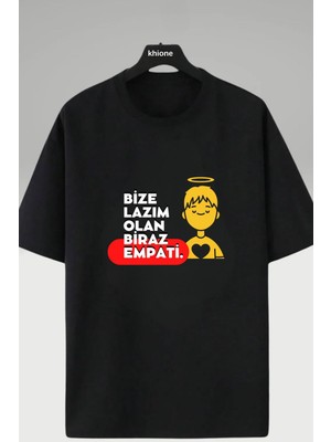 Unisex Tasarım Bize Lazım Olan Biraz Empati Baskılı %100 Pamuk T-Shirt