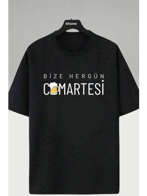 Unisex Tasarım Bize Hergün Cumartesi Baskılı Oversize %100 Pamuk T-Shirt