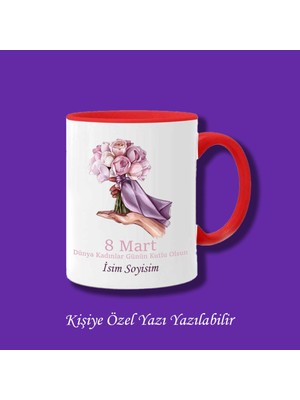 8 Mart Dünya Kadınlar Günü Tasarımlı Isimli Kupa Bardak