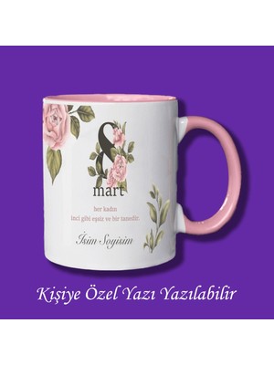8 Mart Dünya Kadınlar Günü Tasarımlı Isimli Kupa Bardak
