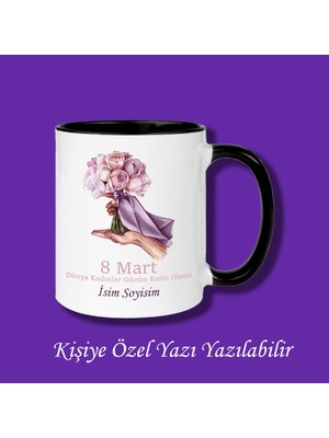 8 Mart Dünya Kadınlar Günü Tasarımlı Isimli Kupa Bardak