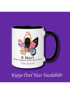 8 Mart Dünya Kadınlar Günü Tasarımlı Isimli Kupa Bardak