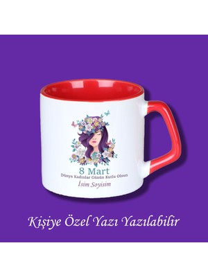 8 Mart Dünya Kadınlar Günü Tasarımlı Isimli Kupa Bardak