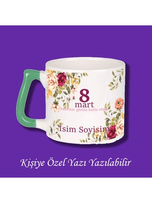 8 Mart Dünya Kadınlar Günü Tasarımlı Isimli Kupa Bardak
