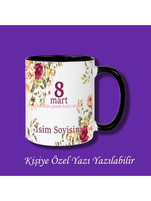8 Mart Dünya Kadınlar Günü Tasarımlı Isimli Kupa Bardak