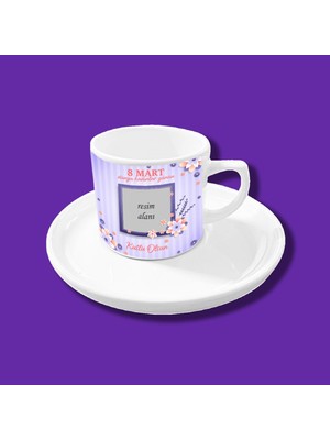 8 Mart Dünya Kadınlar Günü Tasarımlı Kişiye Özel Kahve Fincanı