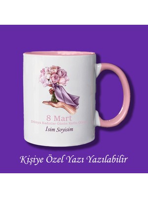 8 Mart Dünya Kadınlar Günü Tasarımlı Isimli Kupa Bardak