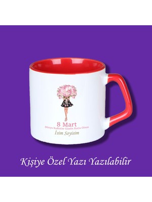 8 Mart Dünya Kadınlar Günü Tasarımlı Isimli Kupa Bardak