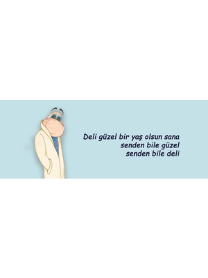 Deli Güzel Bir Yaş Olsun Sana Senden Bile Güzel Senden Bile Deli  Hediye Kupa Love Bug-T