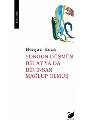 Yorgun Düşmüş Bir At Ya Da Bir Insan Mağlup Olmuş