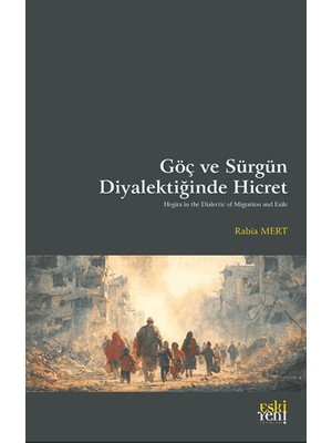 Göç ve Sürgün Diyalektiğinde Hicret