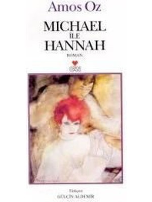 Michael ile Hannah - Amos Oz (1999 Basım)