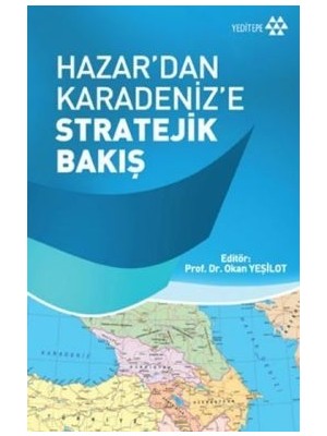 Hazar'dan Karadeniz'e Stratejik Bakış