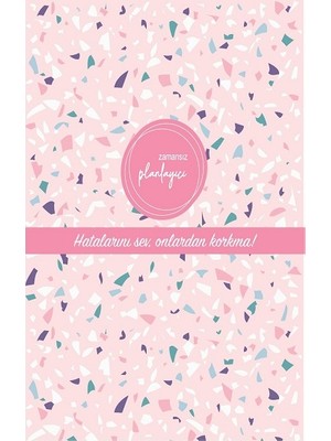 Zamansız Planlayıcı - Hatalarını Sev, Onlardan Korkma! (Ciltli)