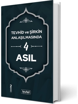Tevhid ve Şirkin Anlaşılmasında 4 Asıl