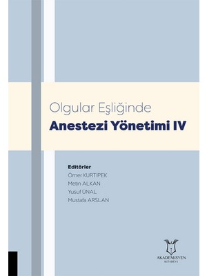 Akademisyen Kitabevi Olgular Eşliğinde Anestezı Yönetimi IV