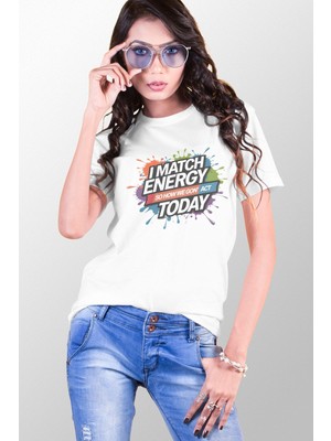 Qoeuyl Boutique I Match Energy So How Gon' Act Today Baskılı Unisex Regular Fit Pamuklu Beyaz Tişört