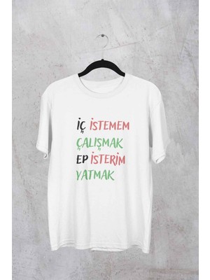Qoeuyl Boutique Iç Istemem Çalışmak Ep Isterim Yatmak Baskılı Hediyelik Unisex Bisiklet Yaka %100 Pamuklu T-Shirt