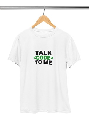 Qoeuyl Boutique Talk Code To Me Baskılı Yazılımcı Mühendis Hediyelik Eğlenceli Beyaz Unisex T-Shirt