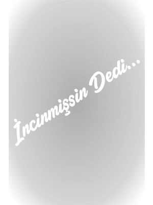 Incinmişsin Dedi Sticker Oto Cam Sticker Beyaz 20*4 cm