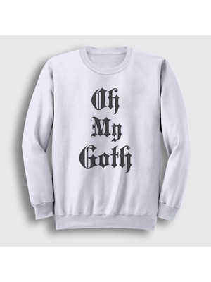 Presmono Unisex Beyaz Oh My Goth Sweatshirt