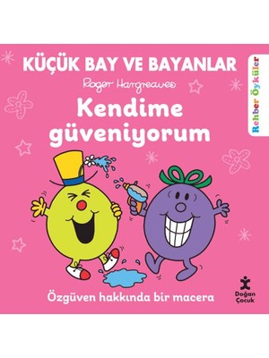 Doğan Çocuk Küçük Bay ve Bayanlar Rehber Öyküler - Kendime Güveniyorum - Roger Hargreaves 3-6 Yaş Aralığı