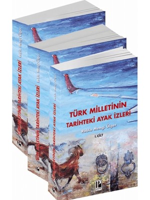 Türk Milletinin Tarihteki Ayak Izleri - 3 Cilt - Rabia Mengi Ülger