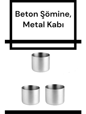 Şömine Metali, Metal Kap 3 Adet