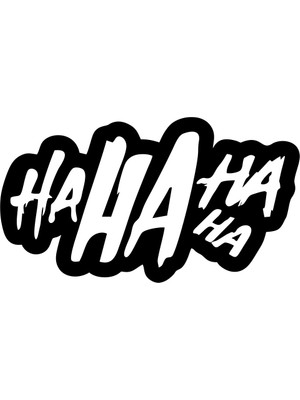 Ha Ha Ha Ha Sticker 17X17 cm Siyah