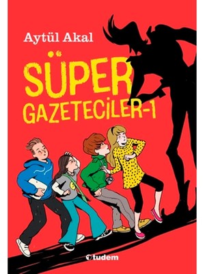 Tudem Yayın Grubu Süper Gazeteciler-1 Aytül Akal Ciltli Çocuk Kitabı Türkçe 2025 Yayın Tarihli