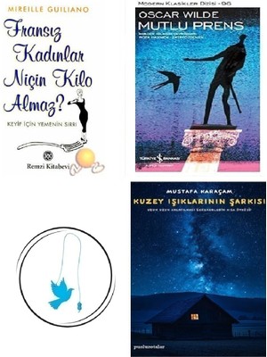 Fransız Kadınlar Niçin Kilo Almaz?-Mireille Guiliano + Mutlu Prens + Kuzey Işıklarının Şarkısı + Uçan Kuş Ayraç (Bu Set Yeni ve Eski Kitaplardan Oluşmaktadır)