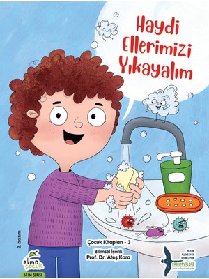 Elma Çocuk Ateş Kara'nın Haydi Ellerimizi Yıkayalım Bilim & Teknik Kitabı 6 - 8 Yaş Çocuklar için Eğitici