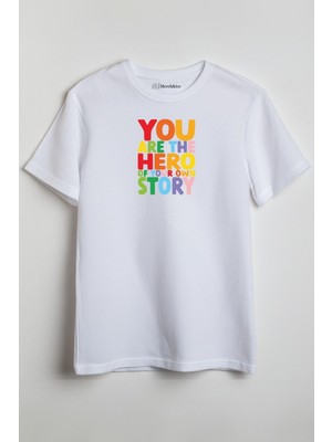 Merch&ice You Are The Hero Of Your Own Story Baskılı Unisex T-Shirt Beyaz